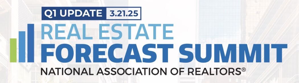 NAR Real Estate Forecast Summit March 21, 2025